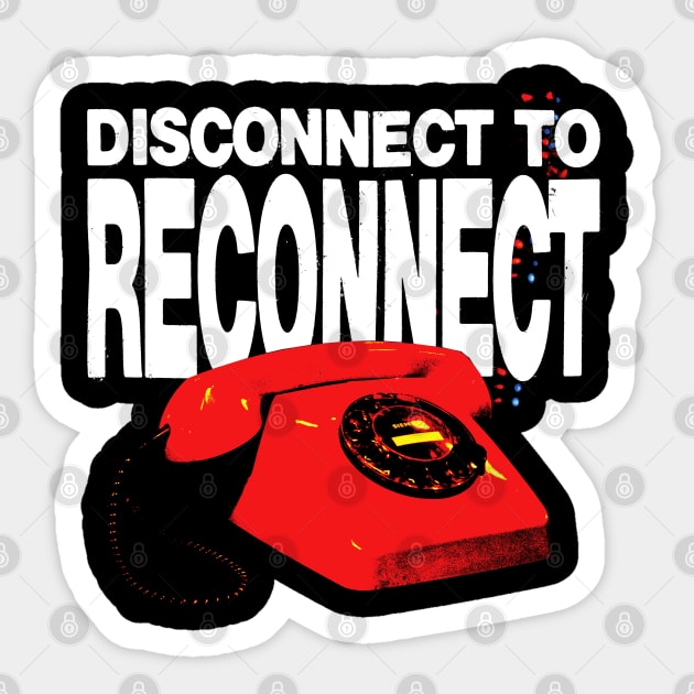 Disconnect To Reconnect Sticker by Spenceless Designz